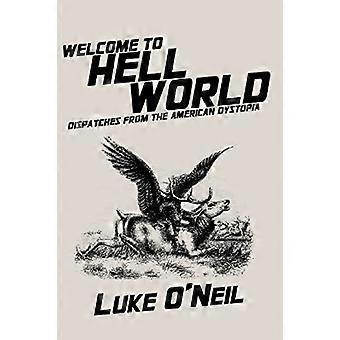 Velkommen til Hell World: Utsendelser fra den amerikanske dystopien