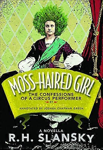 Moss-Haired Girl: The Confessions of a Circus Performer