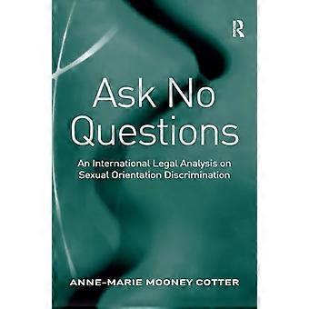 Ask No Questions An International Legal Analysis on Sexual Orientation Discrimination