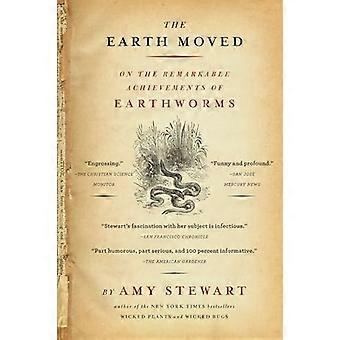 The Earth Moved On the Remarkable Achievements of Earthworms
