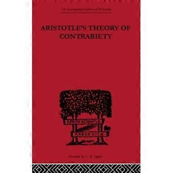 Aristotle's Theory Of Contrariety - J.P. Anton