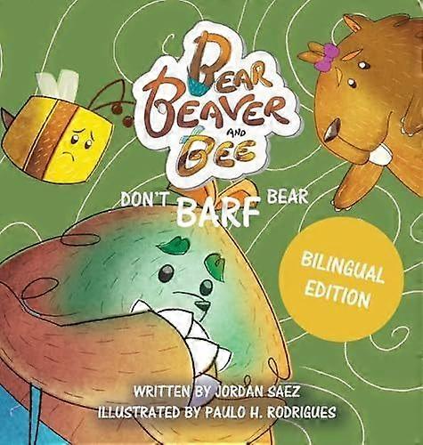 Bear, beaver, and bee don't barf bear