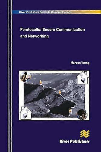 Femtocells Secure Communication and Networking