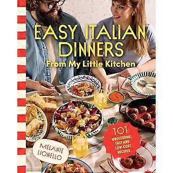 Cenas italianas fáciles de My Little Kitchen: 101 recetas saludables, rápidas y económicas.