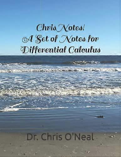 Chris notes a set of notes for differential calculus