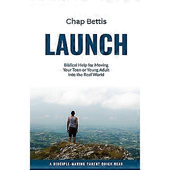Launch Biblical Help For Moving Your Teen Or Young Adult Into The Real World - Chap Bettis - Paperback - en Book