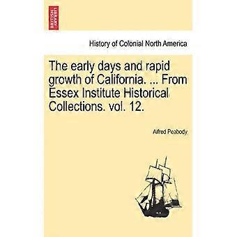 The Early Days And Rapid Growth Of California. From Essex Institute Historica - Alfred Peabody - Paperback - English Book - History
