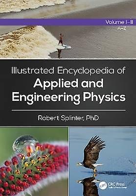 Illustrated Encyclopedia of Applied and Engineering Physics Three-Volume Set