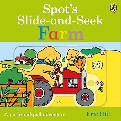 Spots Slide And Seek Farm by Eric Hill Paperback Book