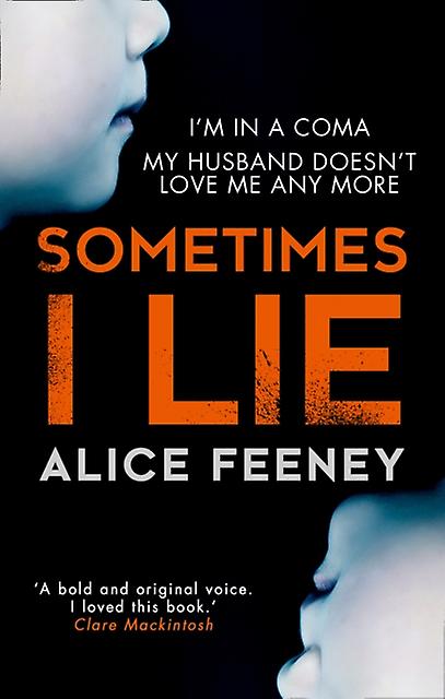 Sometimes I Lie by Alice Feeney Paperback Book