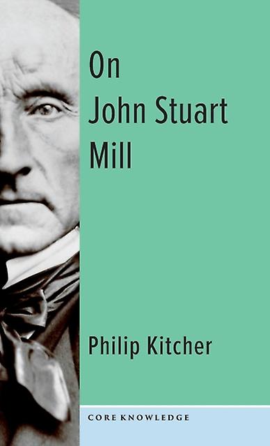 On John Stuart Mill - Kitcher, Philip - Hardback - English Book - Philosophy