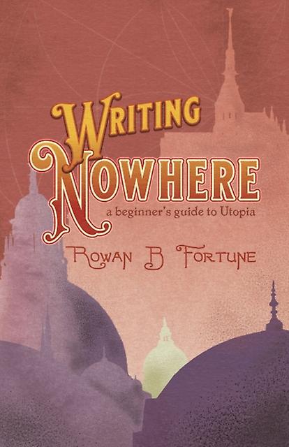 Writing Nowhere by Rowan B Fortune Paperback Book