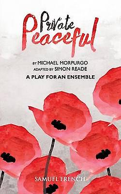 Private Peaceful A Play For An Ensemble by Simon Reade Paperback