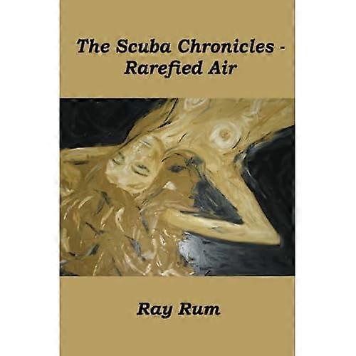 The Scuba Chronicles-Rarefied Air