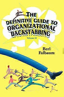 The Definitive Guide to Organizational Backstabbing Volume II 2