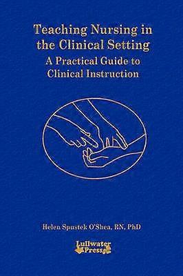 Teaching Nursing in the Clinical Setting