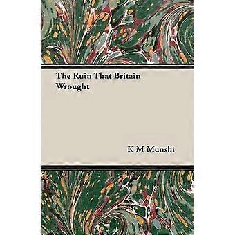 The Ruin That Britain Wrought