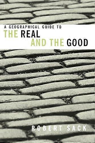 A Geographical Guide to the Real and the Good