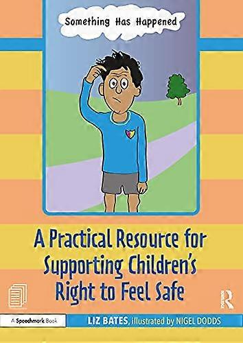 A Practical Resource for Supporting Childrens Right to Feel Safe
