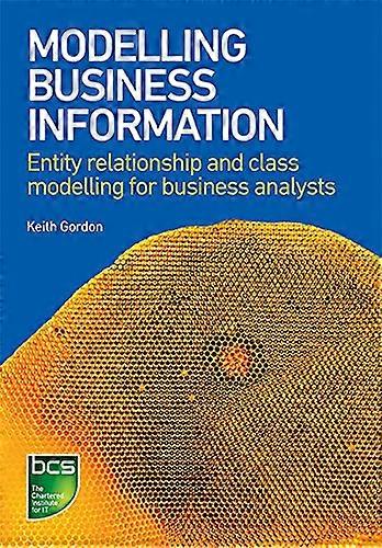 Modelling Business Information: Entity relationship and class modelling for Business Analysts