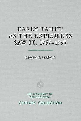 Early Tahiti As the Explorers Saw It 1767  1797