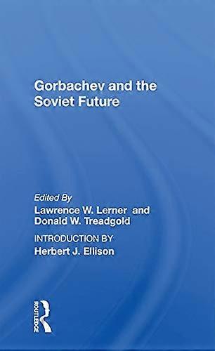 Gorbachev and the Soviet Future