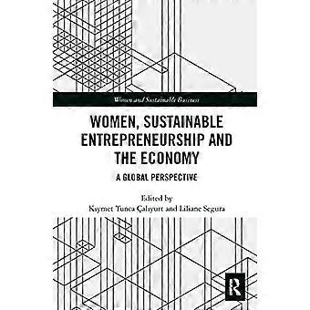 Women Sustainable Entrepreneurship and the Economy A Global Perspective