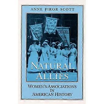 Natürliche Verbündete: Die Verbände von Frauen in der amerikanischen Geschichte (Frauen in der amerikanischen Geschichte)