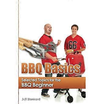 BBQ Basics: Ausgewählte Themen für den BBQ-Einsteiger