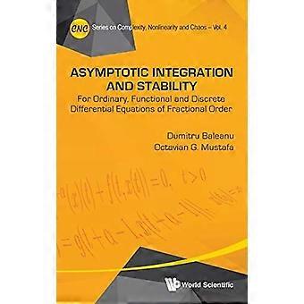Asymptotische integratie en stabiliteit: voor gewone, functionele en discrete differentiaalvergelijkingen van fractionele...