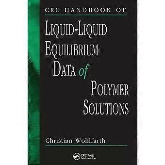 Crc Handbook Of Liquid-liquid Equilibrium Data Of Polymer Solutions - Christian Wohlfarth