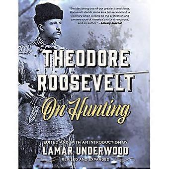 Theodore Roosevelt op jacht: gereviseerd en uitgebreid