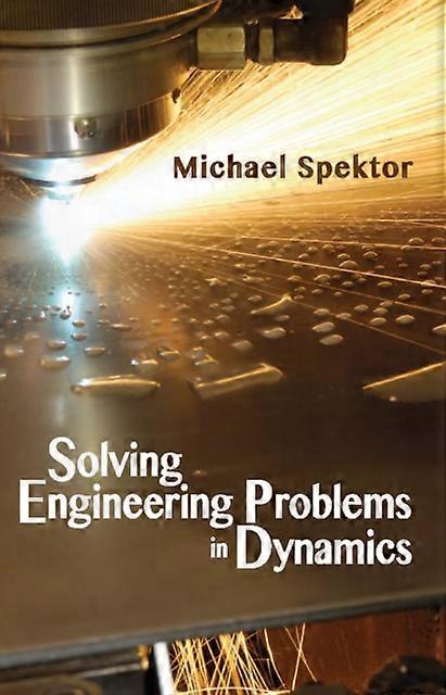 Solving Engineering Problems In Dynamics - Michael Spektor - Paperback - en Book