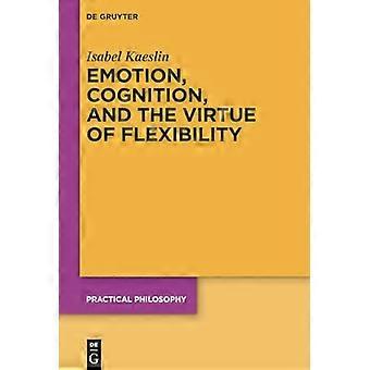 Emotion Cognition and the Virtue of Flexibility