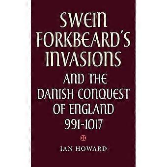 Swein Forkbeard's Invasions And The Danish Conquest Of England 991-1017 - Ian Howard - Hardcover - English Book - History