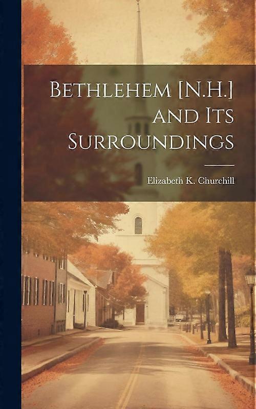 Bethlehem N.h. And Its Surroundings