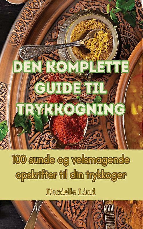 Den Komplette Guide Til Trykkogning