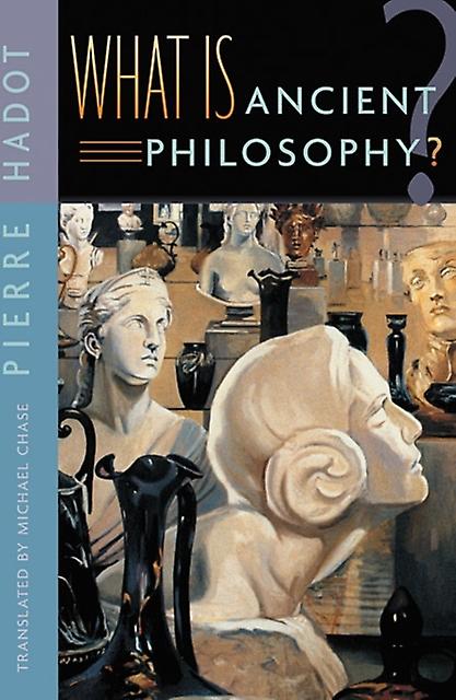 What Is Ancient Philosophy - Pierre Hadot