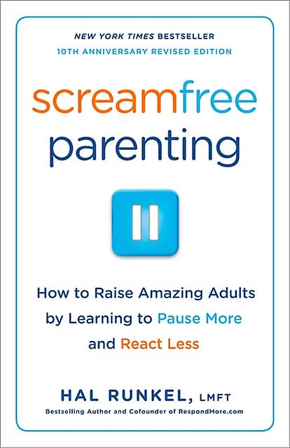 Screamfree Parenting 10th Anniversary Revised Edition by Runkel & Hal & LMFT Paperback