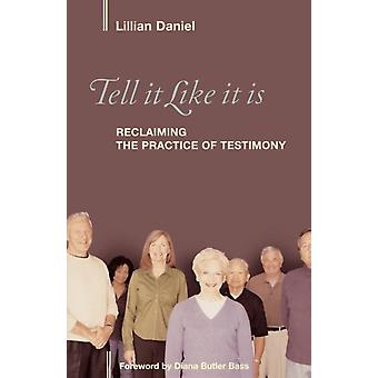 Tell It Like It Is Reclaiming The Practice Of Testimony - Lillian Daniel - Paperback - English Book - Christian life and practice