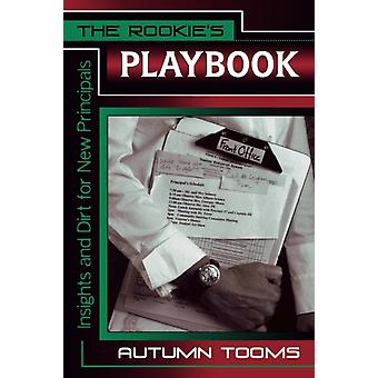 Rookie's Playbook Insights And Dirt For New Principals - Autumn Tooms