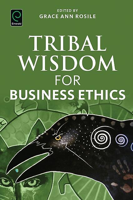 Tribal Wisdom For Business Ethics - Emerald Publishing Ltd