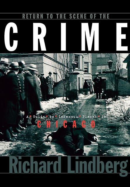 Return To The Scene Of The Crime by Richard Lindberg Paperback Book