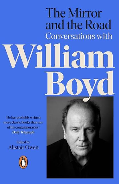 The Mirror And The Road Conversations With William Boyd by William Boyd Paperback Book