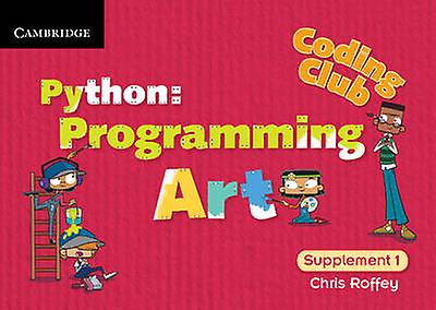 Coding Club Python Programming Art Supplement 1 by Chris Roffey Paperback Book