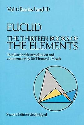 The Thirteen Books Of The Elements Vol. 1 by Euclid Paperback