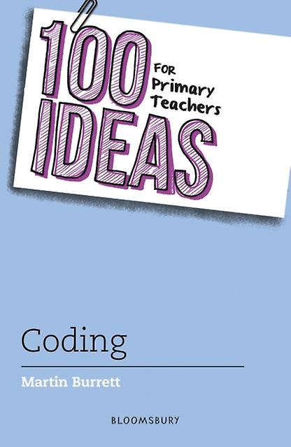 100 Ideas For Primary Teachers Coding by Martin Burrett Paperback