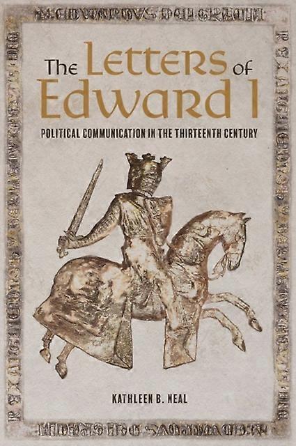 The Letters Of Edward I by Kathleen Neal Paperback Book