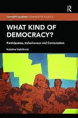 What Kind of Democracy?