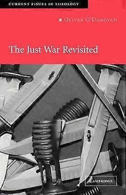 The Just War Revisited 2 Current Issues in Theology Series Number 2